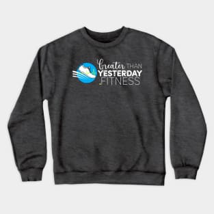 GreaterThanYesterday.Fitness Crewneck Sweatshirt